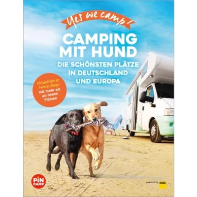 Abbildung von Yes we camp! Camping mit Hund: Die schönsten Plätze in Deutschland und Europa (PiNCAMP powered by ADAC)