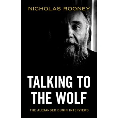 Abbildung von Talking to The Wolf: Alexander Dugin Interviews