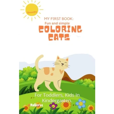 Abbildung von My first book: fun and simple coloring cats (12 months): For Toddlers, Kids In Kindergarten.