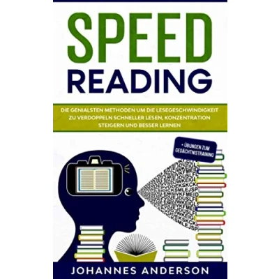 Abbildung von SPEED READING: die genialsten Methoden um Lesegeschwindigkeit zu verdoppeln Schneller lesen, Konzentration steigern und besser lernen + Übungen zum Gedächtnistraining