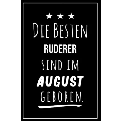 Abbildung von Die besten Ruderer sind im August geboren: Notizbuch A5 I Dotted 160 Seiten Tolles Geschenk für Kollegen, Familie &amp; Freunde