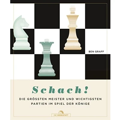 Abbildung von Schach!: Die größten Meister und wichtigsten Partien im Spiel der Könige