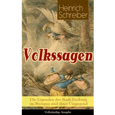 Abbildung von Volkssagen: Die Legenden der Stadt Freiburg im Breisgau und ihrer Umgegend: Das ... böse Pfenning + Kuno von Falkenstein mehr