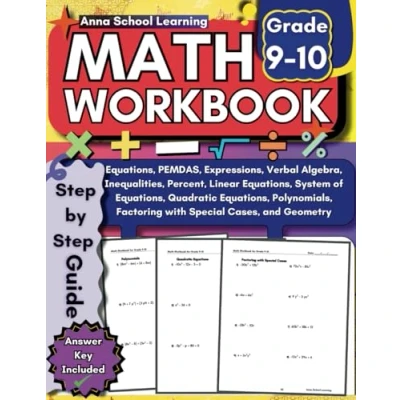 Abbildung von Math Workbook Grade 9 10: with Algebra, Linear, Quadratic, System of Equations, Polynomials, Factoring Special Cases, and Geometry Practice ... Answer, Ages 14 16 (Math Workbooks)