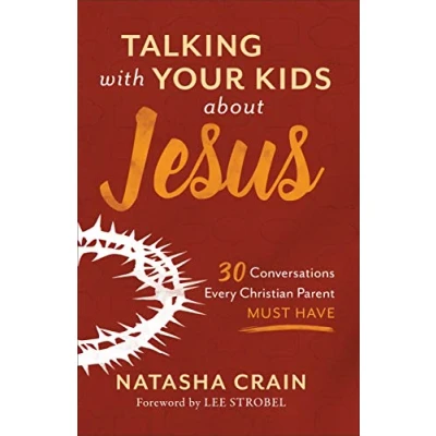 Abbildung von Talking with Your Kids about Jesus: 30 Conversations Every Christian Parent Must Have