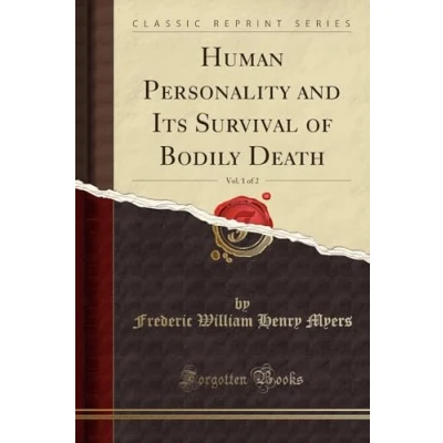 Abbildung von Human Personality and Its Survival of Bodily Death, Vol. 1 2 (Classic Reprint)