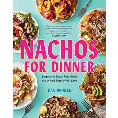 Abbildung von Nachos for Dinner: Surprising Sheet Pan Meals the Whole Family Will Love
