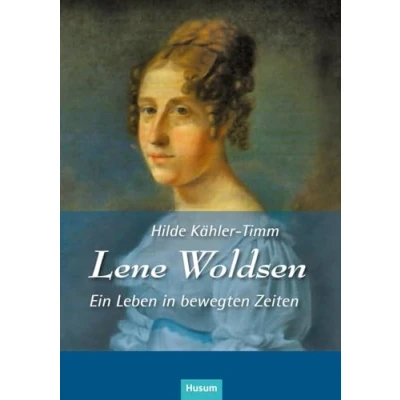 Abbildung von Lene Woldsen: Ein Leben in bewegten Zeiten (Sonderveröffentlichung der Gesellschaft für Kieler Stadtgeschichte)