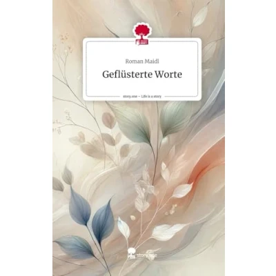 Abbildung von Geflüsterte Worte. Life is a Story story.one