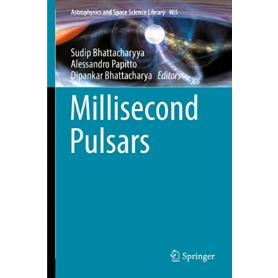 Abbildung von Millisecond Pulsars (Astrophysics and Space Science Library, 465, Band 465)