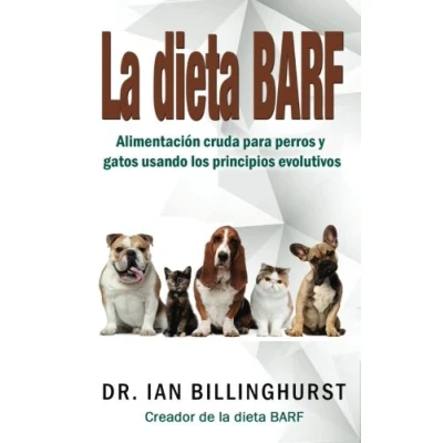 Abbildung von La dieta BARF: Alimentación cruda para perros y gatos usando los principios evolutivos