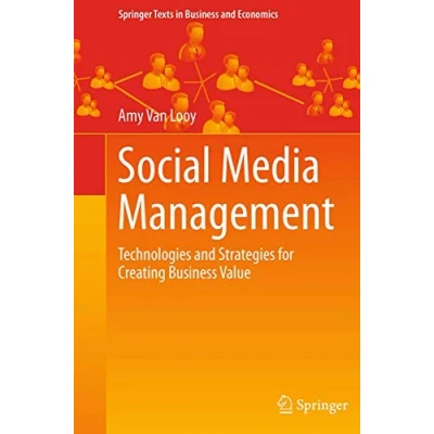 Abbildung von Social Media Management: Technologies and Strategies for Creating Business Value (Springer Texts in Economics)