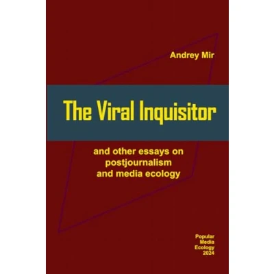 Abbildung von The Viral Inquisitor and other essays on postjournalism media ecology