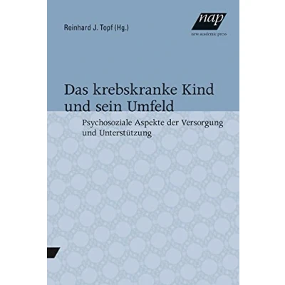 Abbildung von Das krebskranke Kind und sein Umfeld: Psychosoziale Aspekte der Versorgung Unterstützung