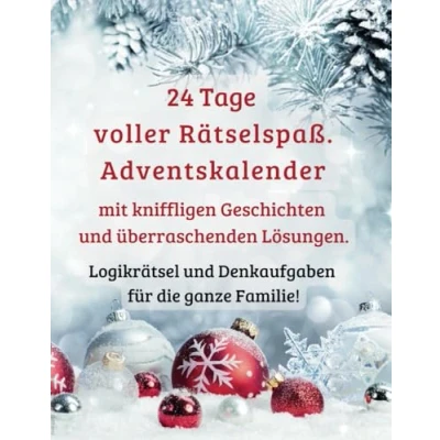 Abbildung von 24 Tage voller Rätselspaß: Adventskalender mit kniffligen Geschichten und überraschenden Lösungen.: Logikrätsel Denkaufgaben für die ganze Familie