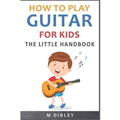 Abbildung von How To Play Guitar For Kids: The Little Handbook