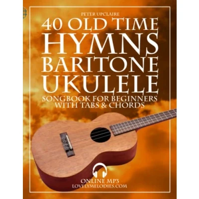 Abbildung von 40 Old Time HYMNS Baritone Ukulele Songbook for Beginners with Tabs and Chords