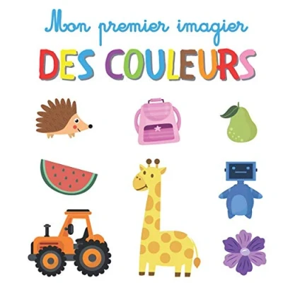 Abbildung von Mon premier imagier des couleurs: Livre éducatif avec jeux ludiques pour les enfants et tout petits à partir de 2 ans (Biboune Collection)