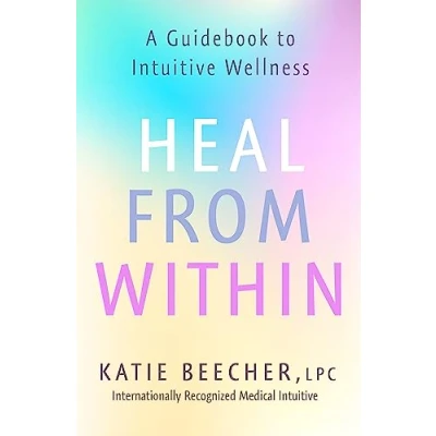 Abbildung von Heal from Within: A Guidebook to Intuitive Wellness