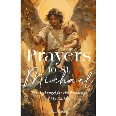 Abbildung von Prayers to Saint Michael the Archangel for Protection of My Children