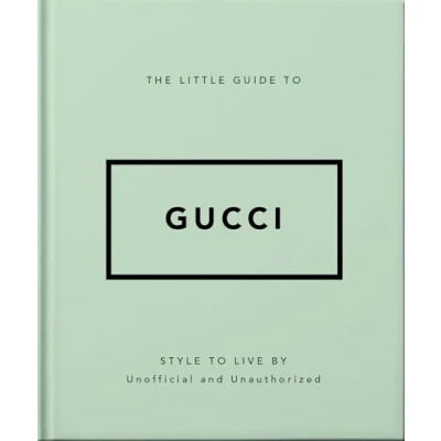 Abbildung von The Little Guide to Gucci: Style Live By