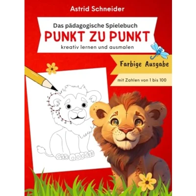 Abbildung von Das pädagogische Spielebuch „Punkt zu Punkt“: Kreative Beschäftigung, Zahlen verbinden und malen. spielerisch Zählen lernen bis 100. Übungsheft für ... (&quot;Beschäftigungsbücher lernen&quot;)