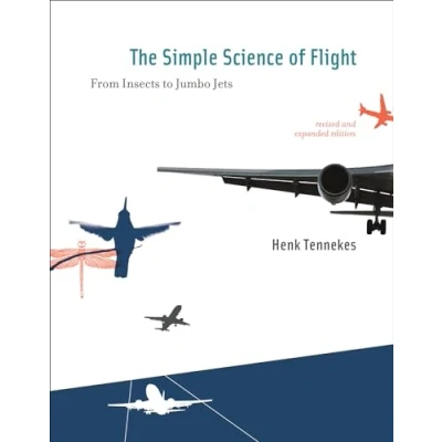Abbildung von The Simple Science of Flight, revised and expanded edition: From Insects to Jumbo Jets (Mit Press)