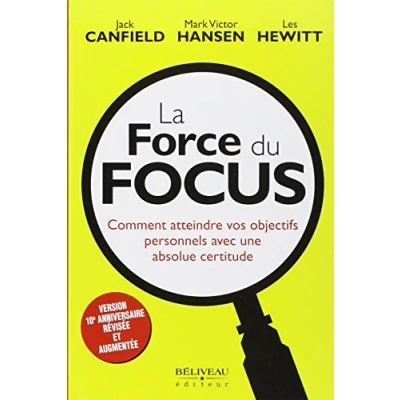 Abbildung von La Force du Focus Comment atteindre vos objectifs personnels avec une absolue certitude
