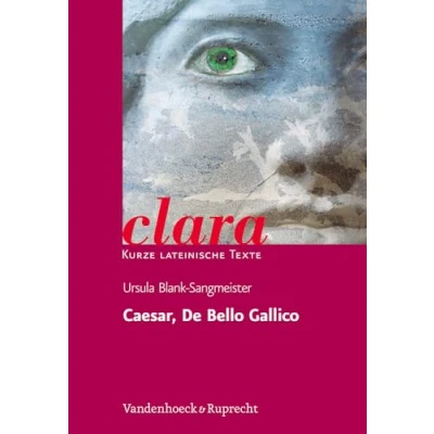 Abbildung von Caesar, De Bello Gallico: clara. Kurze lateinische Texte