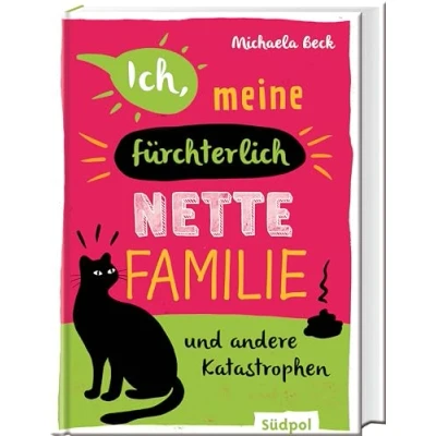 Abbildung von Ich, meine fürchterlich nette Familie und andere Katastrophen: mein Leben in einer XXL Patchworkfamilie alle wollen nur Bestes, aber nicht mit mir! Jugendbuch für Mädchen ab 12 Jahre