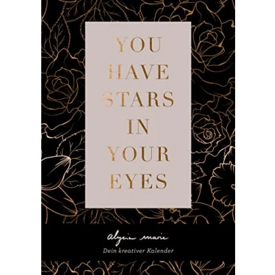 Abbildung von You have stars in your eyes Dein kreativer Kalender: Immerwährender Kalender von Alycia Marie