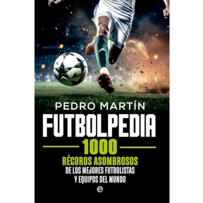 Abbildung von Futbolpedia: 1000 récords asombrosos de los mejores futbolistas y equipos del mundo