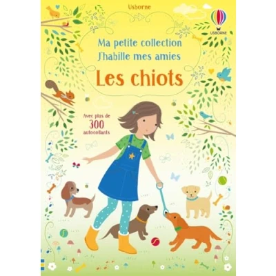 Abbildung von J&#039;habille mes amies Ma petite collection Les chiots: Avec plus de 300 autocollants réutilisables