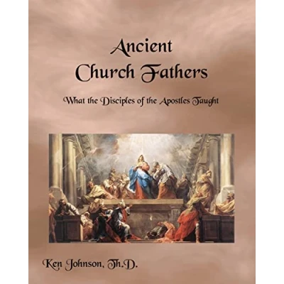 Abbildung von Ancient Church Fathers: What the Disciples of Apostles Taught