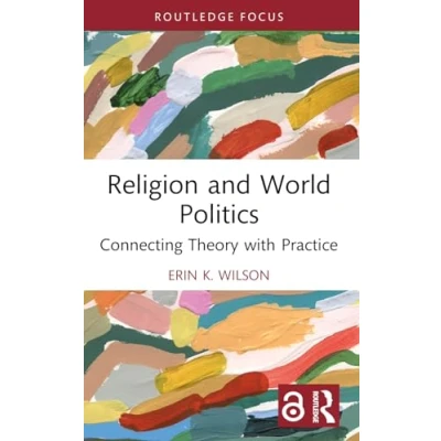 Abbildung von Religion and World Politics: Connecting Theory with Practice