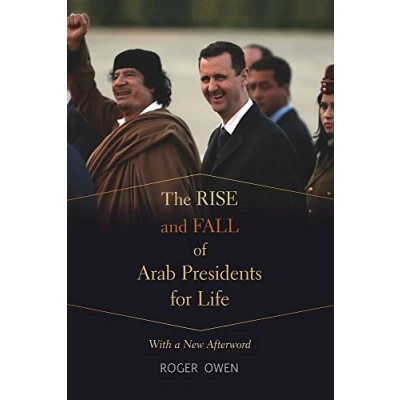 Abbildung von The Rise and Fall of Arab Presidents for Life: With a New Afterword