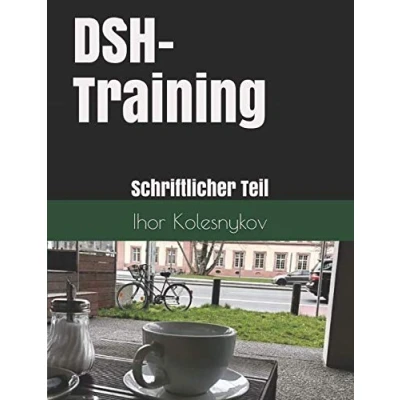 Abbildung von DSH Training: Schriftlicher Teil: wie schreibe ich einen Text ein Muttersprachler? (2, Band 2)