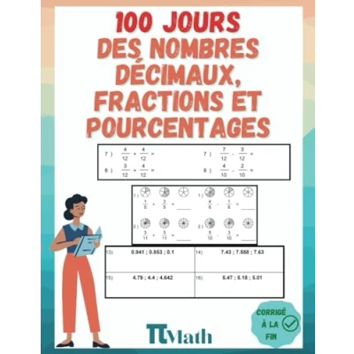 Abbildung von Les Nombres Décimaux, Fractions et Pourcentages 100 Jours d’Exercices, CM1 6eme: Cahier d&#039;éxercices pour Apprendre à ajouter, soustraire comparer (9 14 ans) s’entrainer Avec Corrigé
