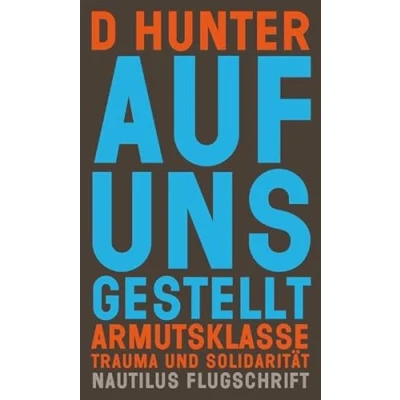 Abbildung von Auf uns gestellt: Armutsklasse, Trauma und Solidarität (Nautilus Flugschrift)