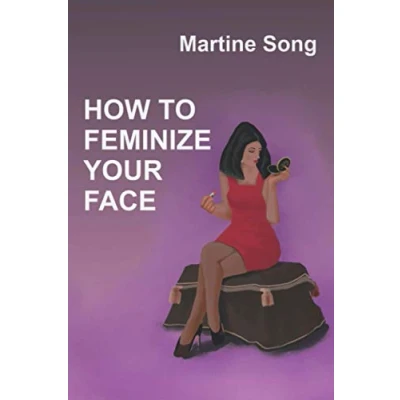 Abbildung von How To Feminize Your Face: Makeup and Hair styling (The Art of Feminization)