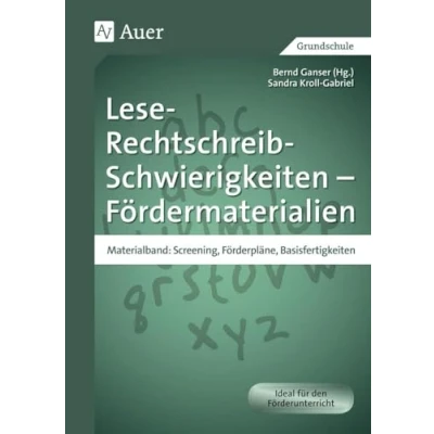 Abbildung von Lese Rechtschreib Schwierigkeiten Fördermaterialien: Materialband: Screening, Förderpläne, Basisfertigkeiten (1. bis 4. Klasse) (Auer LRS Programm)