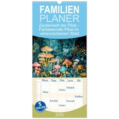 Abbildung von Familienplaner 2025 Zauberwelt der Pilze Fantasievolle im verwunschenen Wald mit 5 Spalten (Wandkalender, 21 cm x 45 cm), CALVENDO