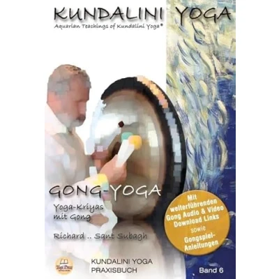 Abbildung von Praxisbuch Kundalini Yoga, Band 6: Gong Yoga: Yoga Kriyas mit