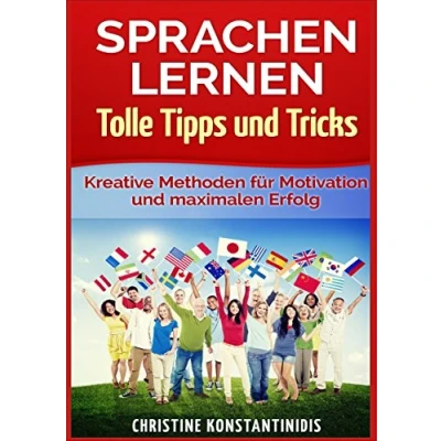 Abbildung von Sprachen lernen Tolle Tipps und Tricks: Kreative Methoden für Motivation maximalen Erfolg