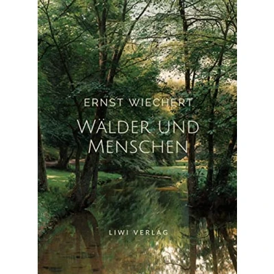 Abbildung von Ernst Wiechert: Wälder und Menschen. Vollständige Neuausgabe