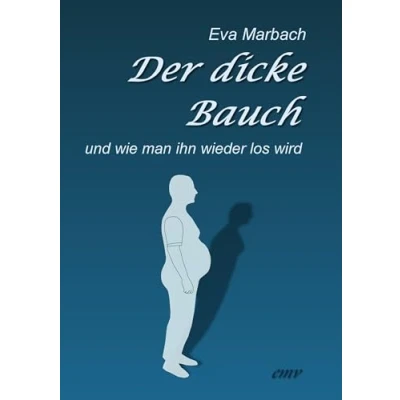 Abbildung von Der dicke Bauch: und wie man ihn wieder los wird (Erfolgreich abnehmen)