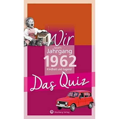Abbildung von Wir vom Jahrgang 1962 Das Quiz: Kindheit und Jugend (Jahrgangsquizze)