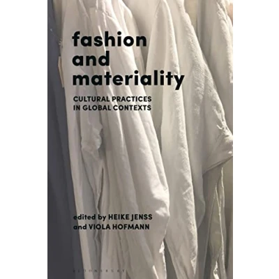 Abbildung von Fashion and Materiality: Cultural Practices in Global Contexts