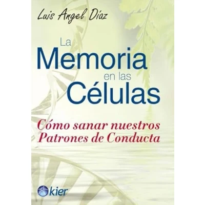 Abbildung von La Memoria en las Células: Cómo sanar nuestros patrones de conducta