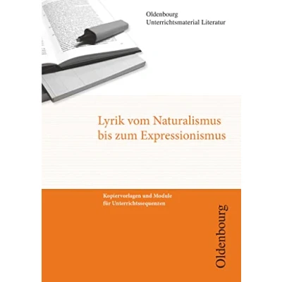 Abbildung von Oldenbourg Unterrichtsmaterial Literatur Kopiervorlagen und Module für Unterrichtssequenzen: Lyrik vom Naturalismus bis Expressionismus